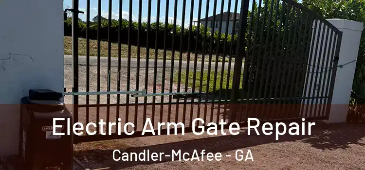  Electric Arm Gate Repair Candler-McAfee - GA