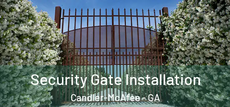  Security Gate Installation Candler-McAfee - GA